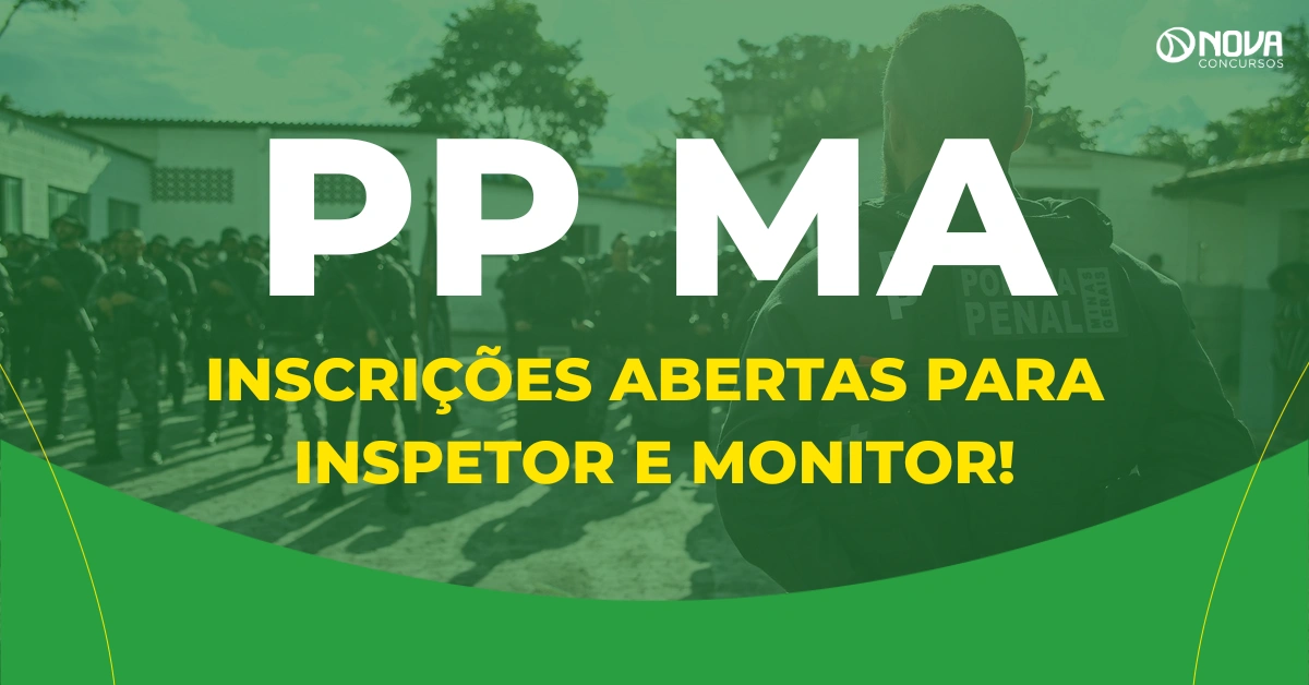 Concurso Polícia Penal MA: Inscrições abertas para Inspetor e Monitor!