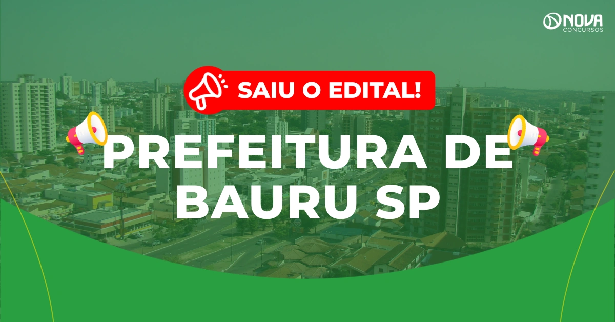 Concurso Prefeitura de Bauru SP: Inscrições abertas! Iniciais de até R$ 6mil!