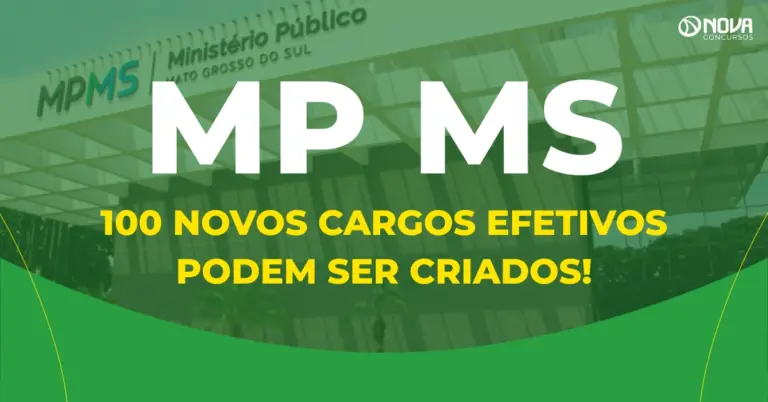 Concurso MP MS: 100 novos cargos efetivos podem ser criados!