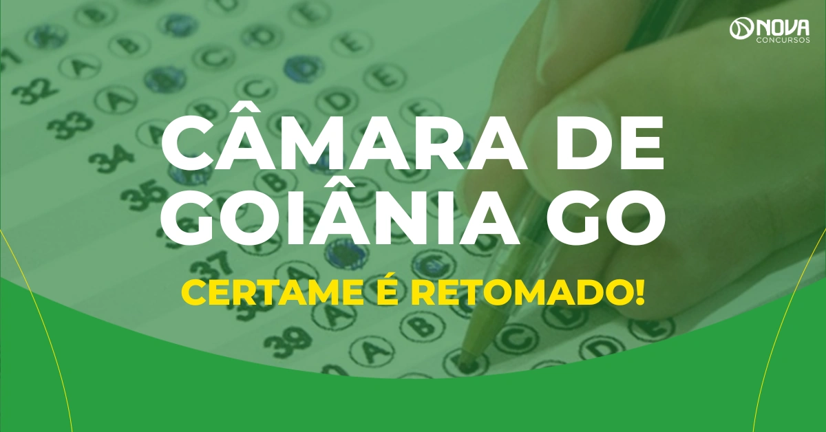 Concurso Câmara de Goiânia GO: Retoma certame e segue para 26 cargos!