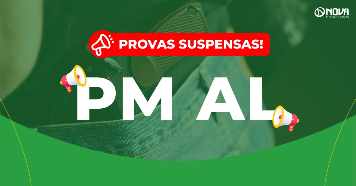 Concurso PM AL: Provas suspensas! Novo cronograma em breve!