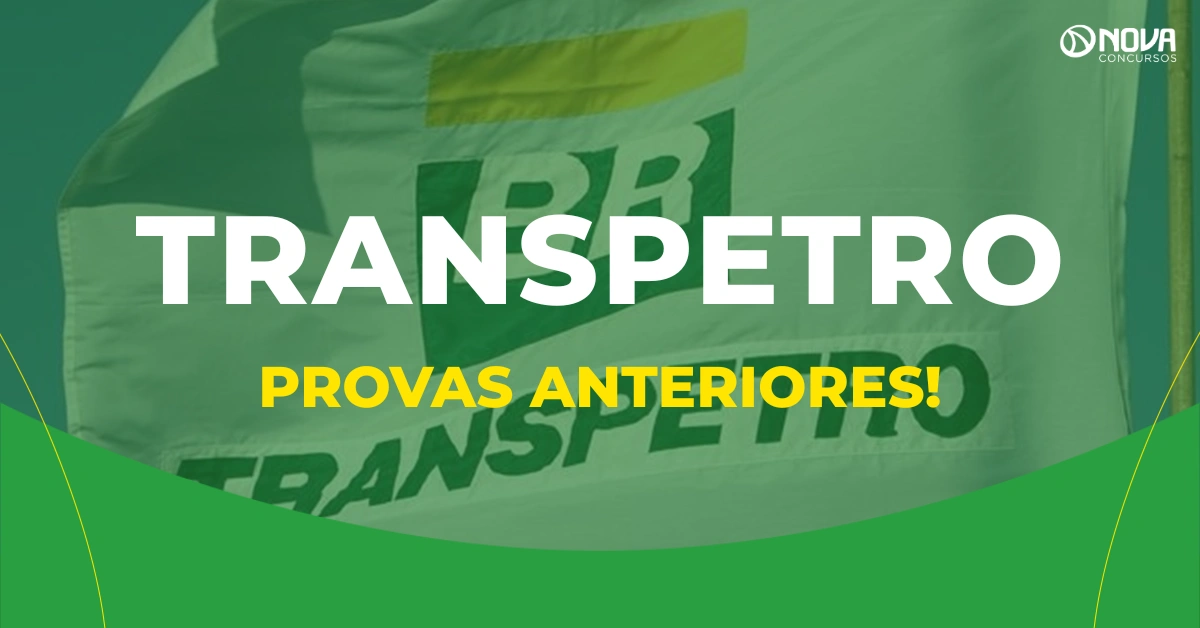 Concurso Transpetro provas anteriores!