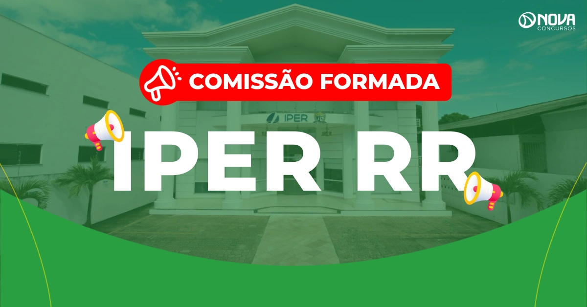 Concurso IPER RR: Autorizado! Comissão organizadora definida!