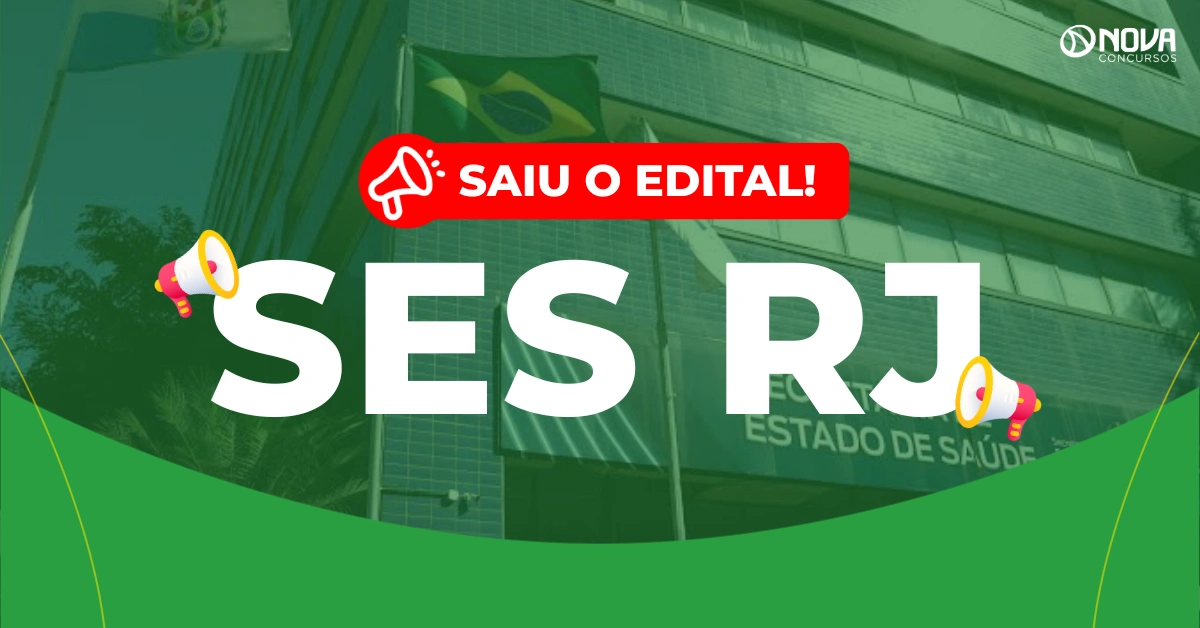 Concurso SES RJ: Saiu o edital! 287 vagas e até R$ 7mil!