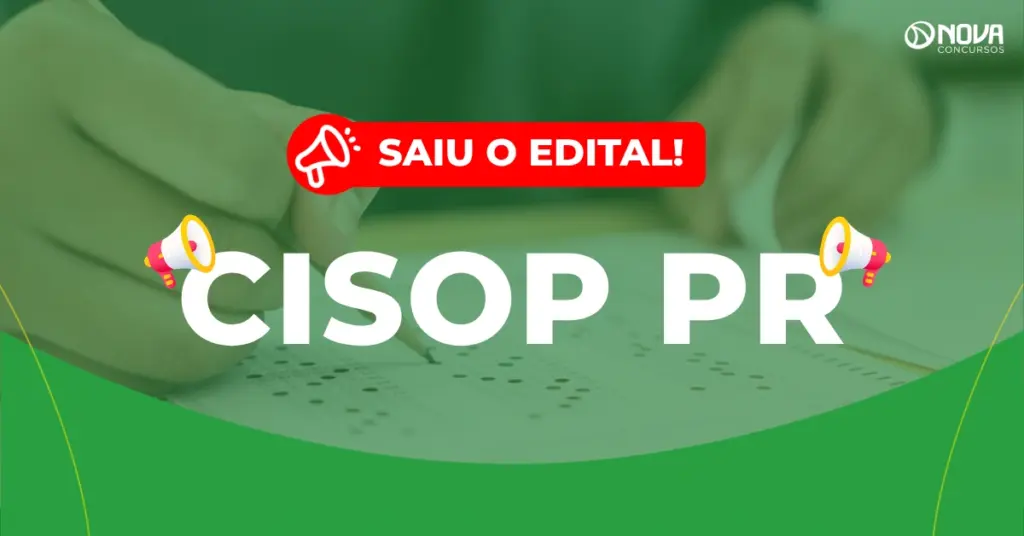 Concurso CISOP PR 2026: Saiu o edital! Iniciais de até R$ 15,4 mil!