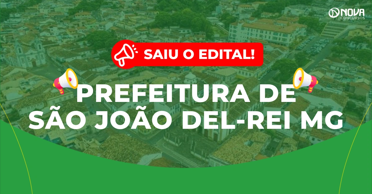 Concurso Prefeitura de São João Del-Rei MG: Publica edital; até R$ 15mil!