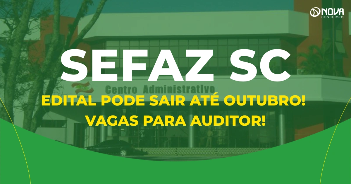 Concurso Sefaz SC: Edital pode sair até outubro! Vagas para Auditor!