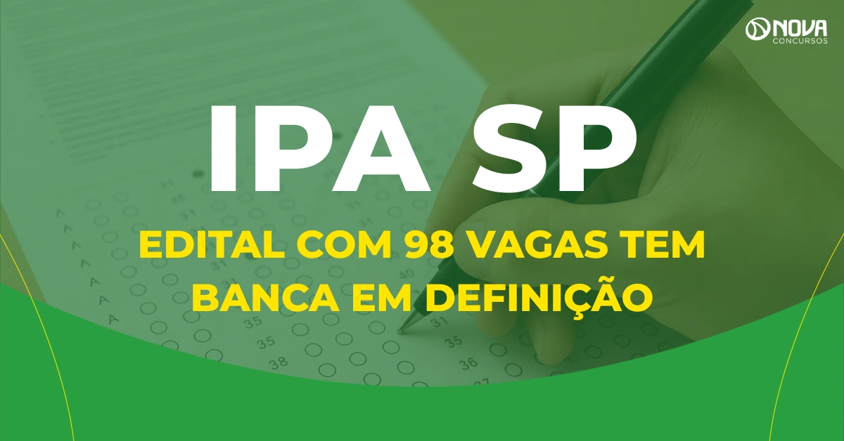Concurso IPA SP: Edital com 98 vagas tem banca em definição