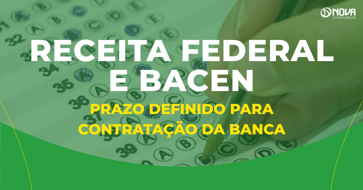 Concursos Receita Federal e Bacen: prazo definido para contratação da banca