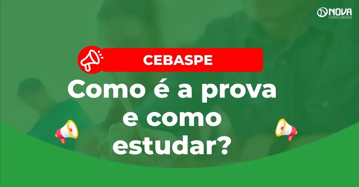 Como é a prova do Cebraspe e como estudar?