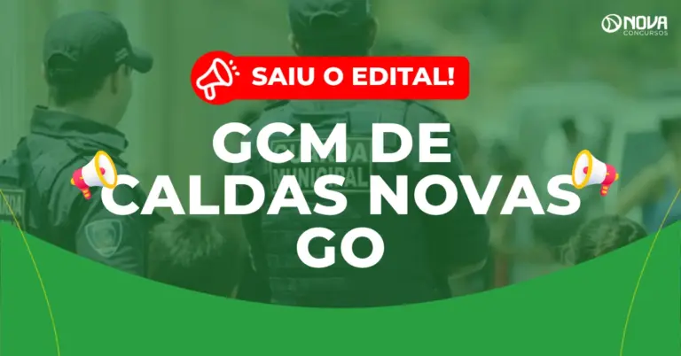 Concurso GCM de Caldas Novas GO: Saiu o edital! Iniciais de R$ 3,1mil!