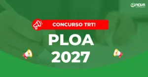 Concursos TRTs com vagas previstas no PLOA 2027
