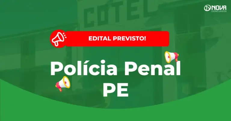 Concurso Polícia Penal PE termo de referência revela provas