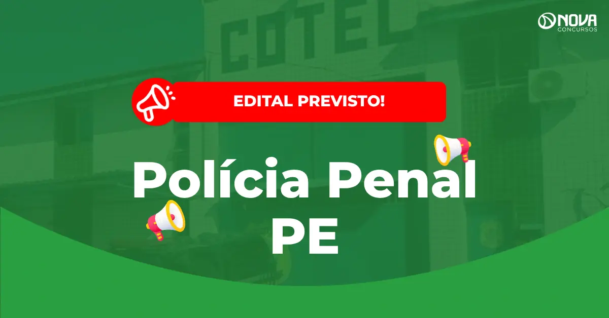 Concurso Polícia Penal PE termo de referência revela provas
