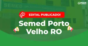 edital Semed Porto Velho RO é publicado