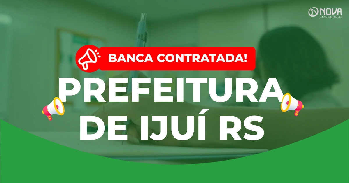 Concurso Prefeitura de Ijuí RS: Banca contratada, edital em breve!