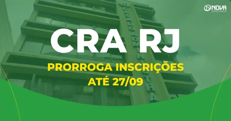 Concurso CRA RJ: Prorroga inscrições até 27/09