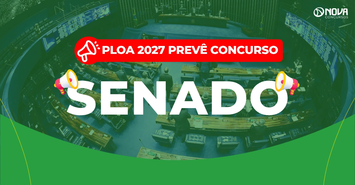 Concurso Senado: PLOA 2027 prevê provimento de 50 vagas