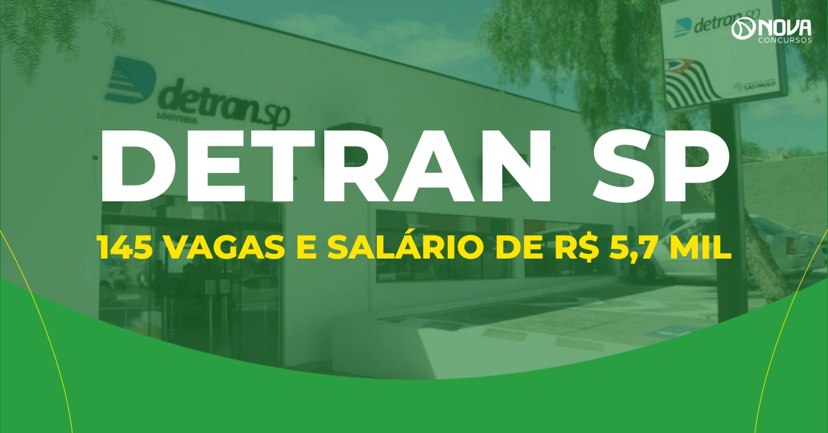 Edital Detran SP 2026: 145 vagas e salário de R$ 5,7 mil