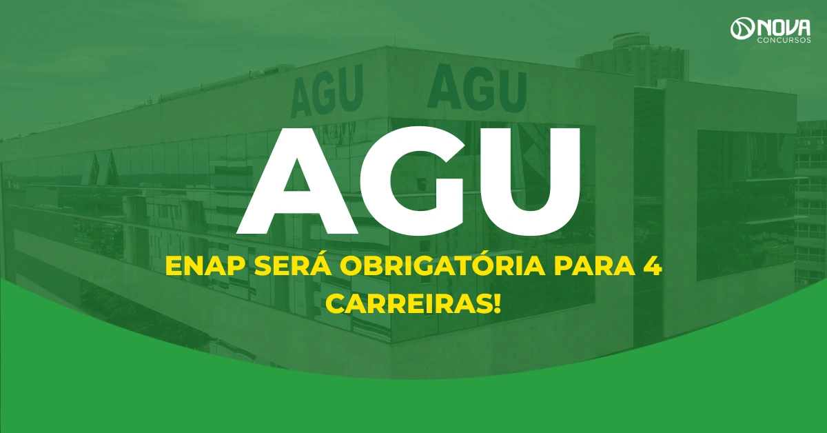 Concurso AGU: Enap vira etapa obrigatória para 4 carreiras