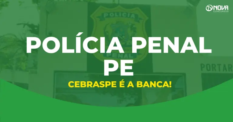 Concurso Polícia Penal PE: Cebraspe é a banca; 700 vagas
