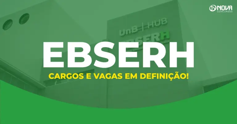 Concurso Ebserh: Cargos e vagas entram em definição