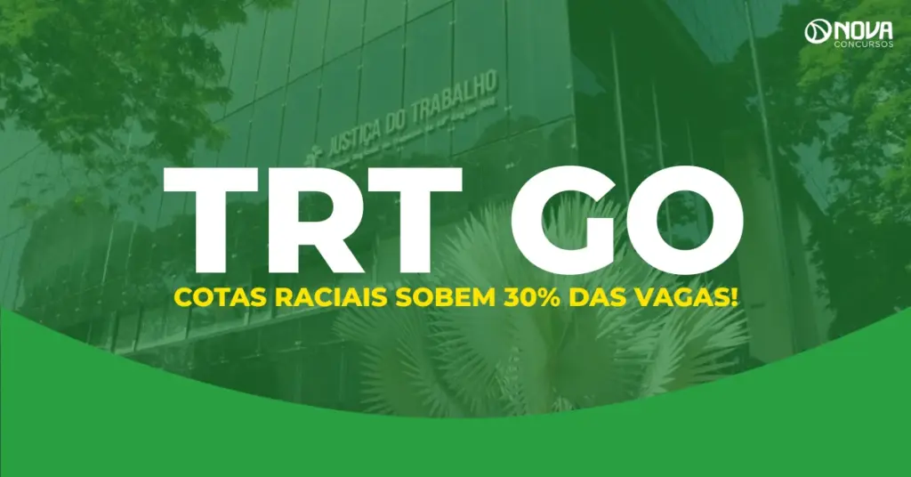 Concurso TRT GO: cotas raciais sobem para 30% das vagas