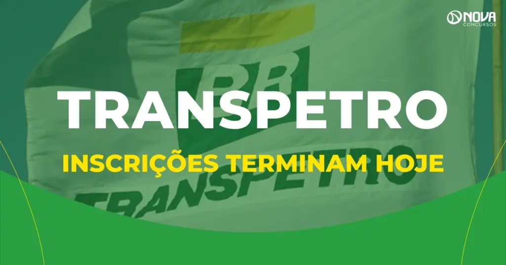 Inscrições para o Concurso Transpetro terminam hoje (21)