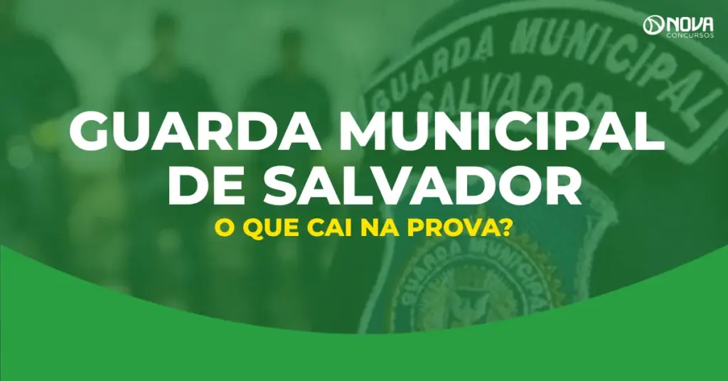 O que cai no concurso da Guarda Municipal de Salvador?