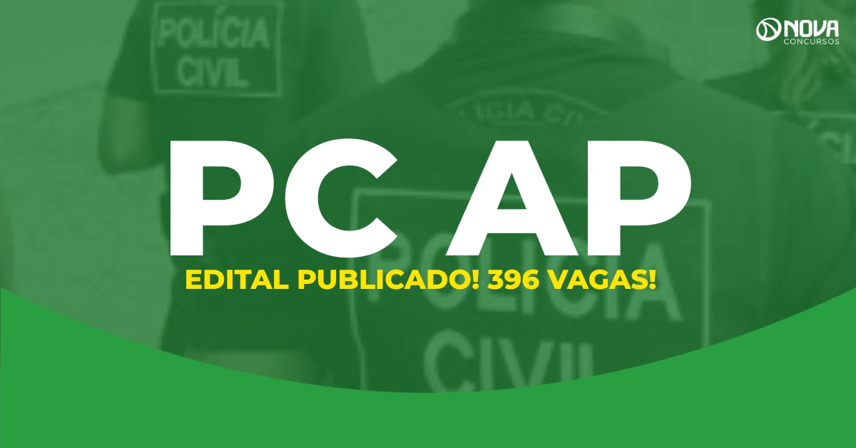 Concurso PC AP: Edital sai com 396 vagas, mais que o previsto