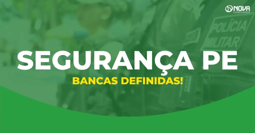 Concurso Segurança PE: bancas definidas para 3.205 vagas!