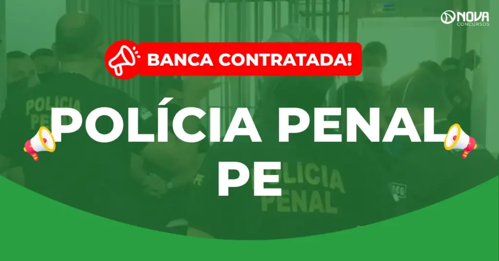 Concurso Polícia Penal PE: Banca organizadora contratada!