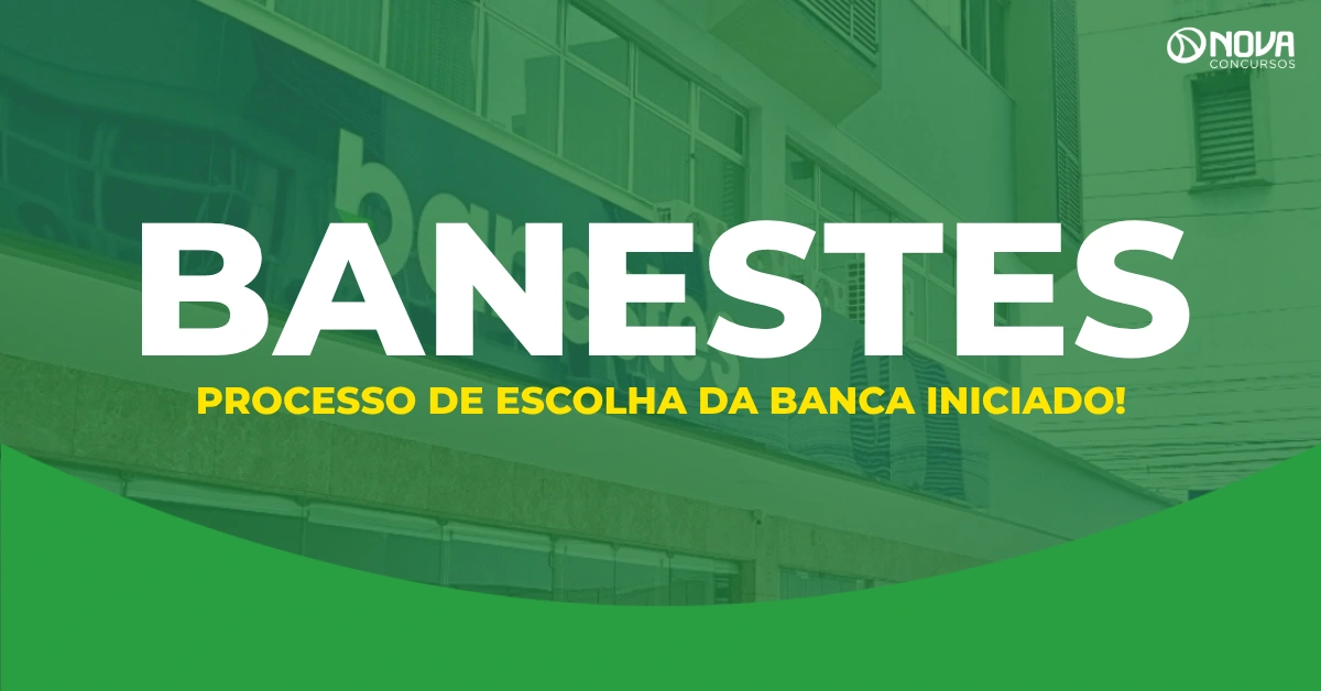 Concurso Banestes: Processo para escolha da Banca iniciado