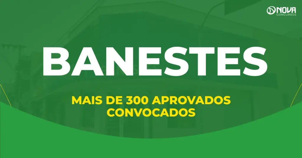 Concurso Banestes: mais de 300 aprovados foram convocados