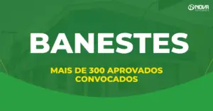 Concurso Banestes convocou mais de 300 aprovados, conforme banner da Nova Concursos com agência bancária ao fundo.