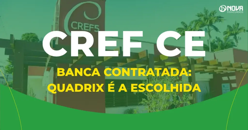 Concurso CREF CE banca contratada: Quadrix é a escolhida