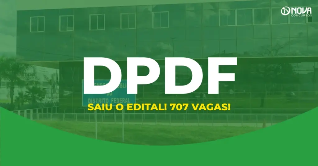 Concurso DPDF edital publicado: 707 vagas com R$ 11,5mil