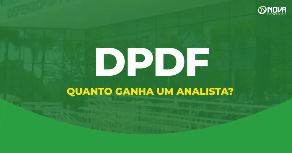 Concurso DPDF: quanto ganha um Analista?