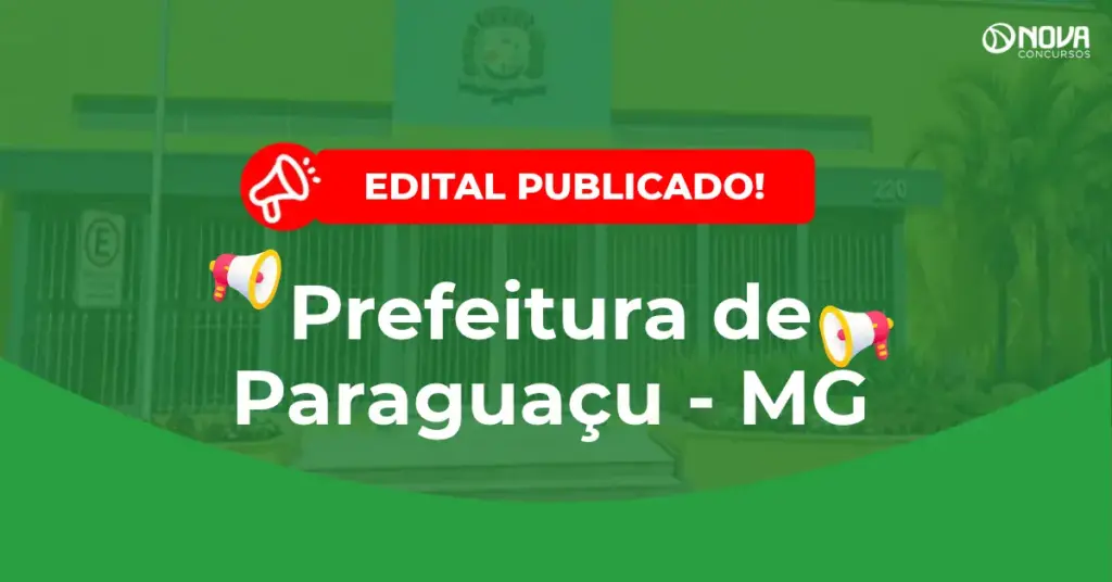 Concurso Prefeitura de Paraguaçu MG: Edital publicado! 100 vagas!