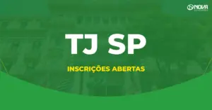 Concurso TJ SP 2026 com inscrições abertas para Escrevente Técnico Judiciário e Oficial de Justiça.