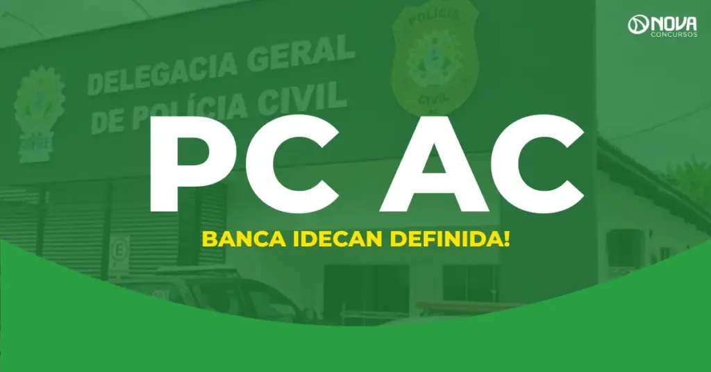 Concurso PC AC banca definida: Idecan é a escolhida para 139 vagas