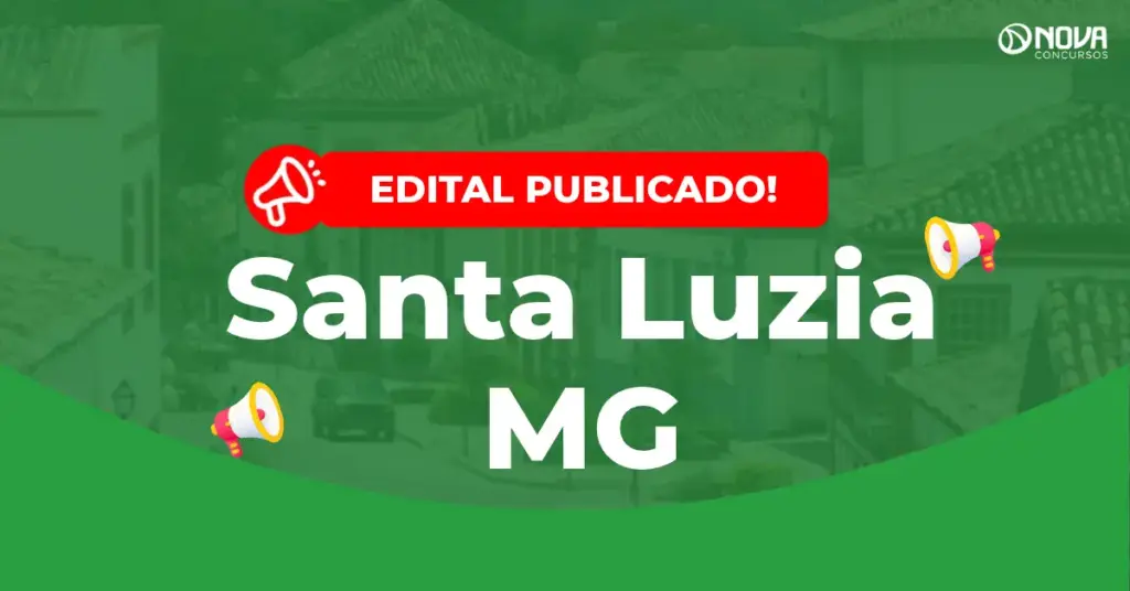 Edital Santa Luzia MG é publicado com 454 vagas!