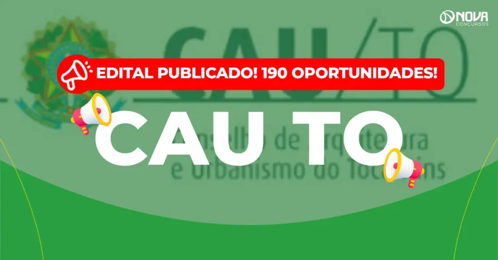 Concurso CAU TO: Edital publicado! 190 oportunidades!