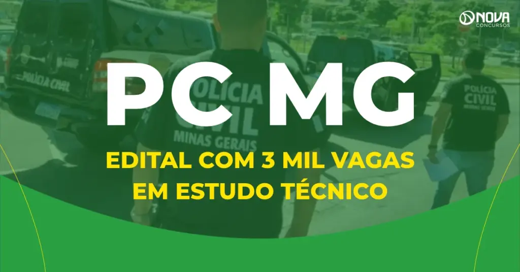 Concurso PC MG: edital com 3 mil vagas em estudo técnico