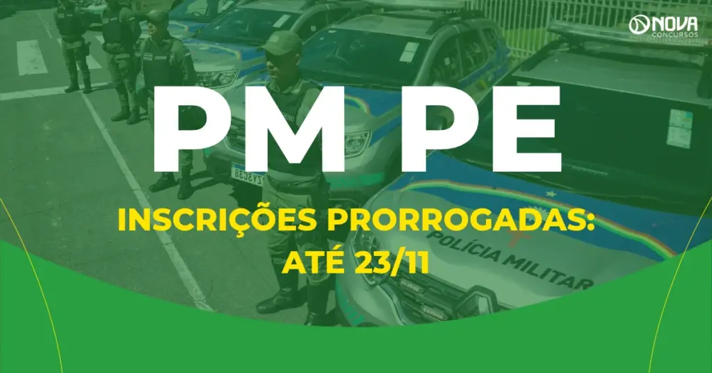 Concurso PM PE inscrições prorrogadas: até 23/11