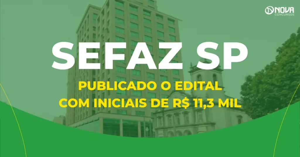 Publicado o Edital Sefaz SP com iniciais de R$ 11,3 mil