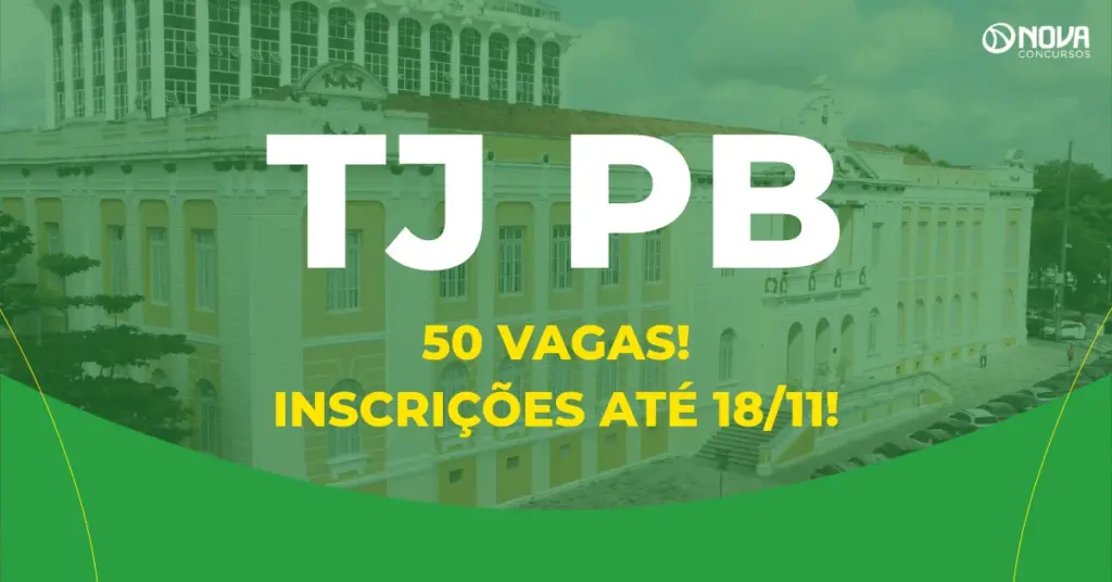 Edital TJ PB 2026: 50 vagas e inscrições até 18/11