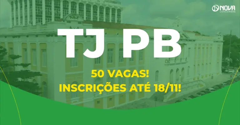 Edital TJ PB 2026: 50 vagas e inscrições até 18/11