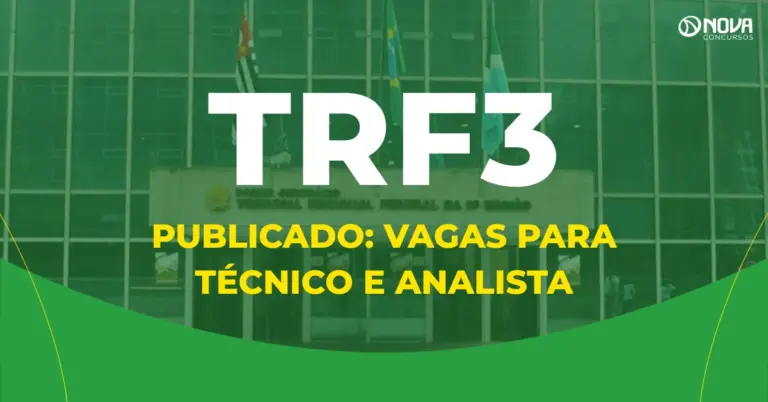 Edital TRF3 publicado: vagas para Técnico e Analista