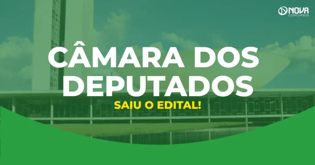 Concurso Câmara dos Deputados: Edital Publicado; 184 Vagas